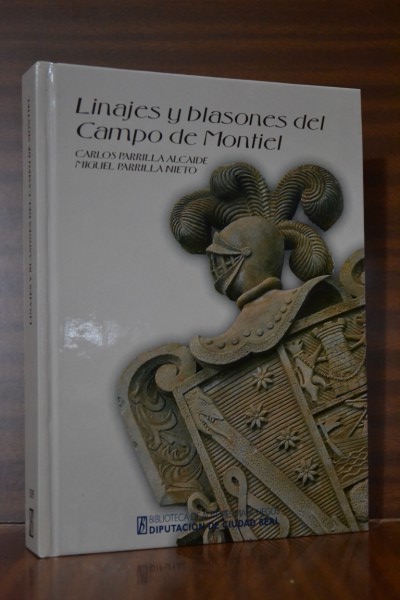LINAJES Y BLASONES DEL CAMPO DE MONTIEL. Estudio heráldico de los escudos y genealogía de sus titulares
